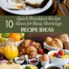 Quick Breakfast Recipe Ideas for Busy Mornings | Easy & Healthy Recipes